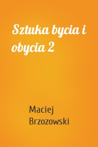 Sztuka bycia i obycia 2