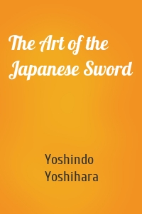 The Art of the Japanese Sword