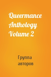 Queermance Anthology Volume 2