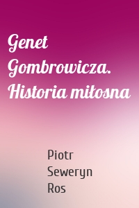 Genet Gombrowicza. Historia miłosna