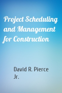 Project Scheduling and Management for Construction
