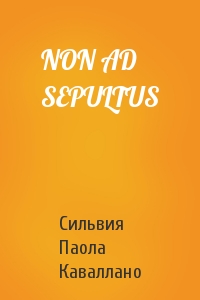 NON AD SEPULTUS