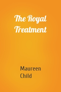 The Royal Treatment