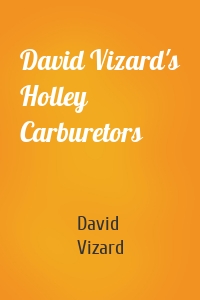 David Vizard's Holley Carburetors