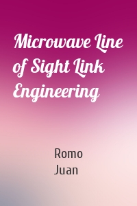 Microwave Line of Sight Link Engineering