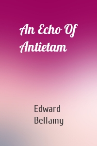 An Echo Of Antietam