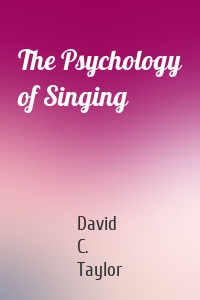 The Psychology of Singing