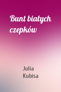 Bunt białych czepków