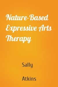 Nature-Based Expressive Arts Therapy