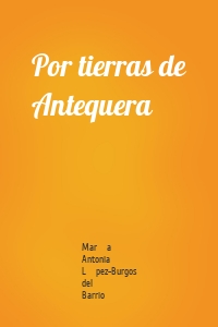 Por tierras de Antequera