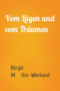 Vom Lügen und vom Träumen