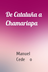 De Cataluña a Chamariapa