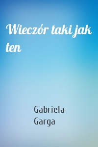 Wieczór taki jak ten