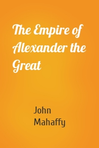 The Empire of Alexander the Great