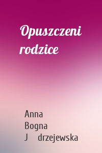 Opuszczeni rodzice