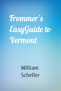 Frommer’s EasyGuide to Vermont