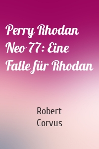 Perry Rhodan Neo 77: Eine Falle für Rhodan