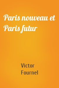 Paris nouveau et Paris futur