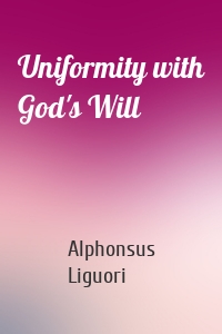 Uniformity with God's Will