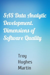 SAS Data Analytic Development. Dimensions of Software Quality