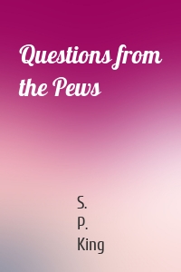 Questions from the Pews