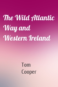 The Wild Atlantic Way and Western Ireland