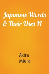 Japanese Words & Their Uses II