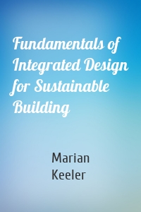 Fundamentals of Integrated Design for Sustainable Building