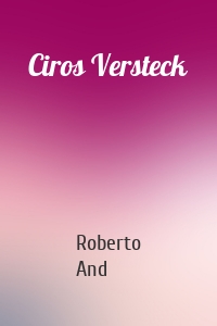 Ciros Versteck