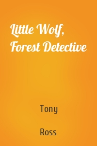 Little Wolf, Forest Detective