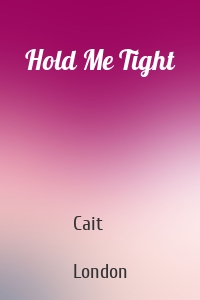 Hold Me Tight