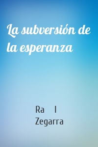 La subversión de la esperanza