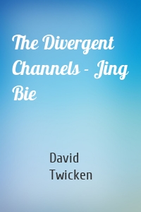 The Divergent Channels - Jing Bie