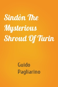 Sindòn The Mysterious Shroud Of Turin