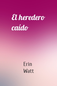 El heredero caído