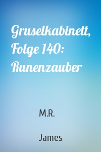 Gruselkabinett, Folge 140: Runenzauber