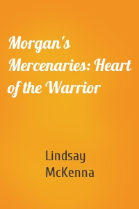 Morgan's Mercenaries: Heart of the Warrior