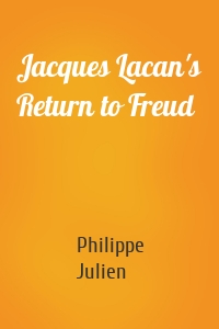 Jacques Lacan's Return to Freud