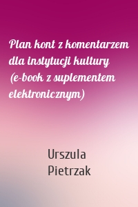 Plan kont z komentarzem dla instytucji kultury (e-book z suplementem elektronicznym)