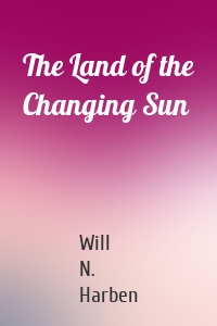 The Land of the Changing Sun
