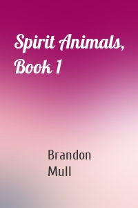 Spirit Animals, Book 1
