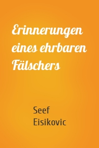 Erinnerungen eines ehrbaren Fälschers