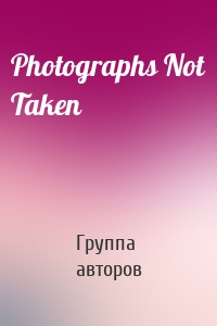 Photographs Not Taken