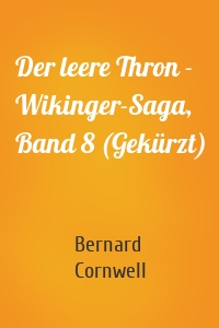 Der leere Thron - Wikinger-Saga, Band 8 (Gekürzt)