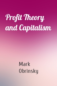 Profit Theory and Capitalism