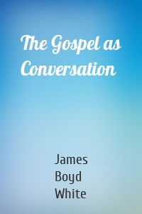 The Gospel as Conversation