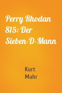 Perry Rhodan 815: Der Sieben-D-Mann