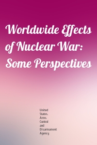 Worldwide Effects of Nuclear War: Some Perspectives