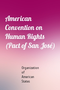 American Convention on Human Rights (Pact of San José)