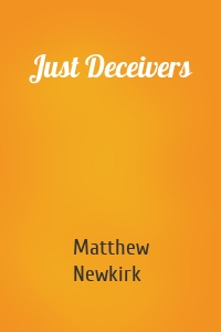 Just Deceivers